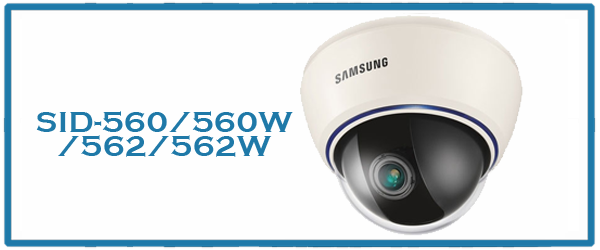 samsung,camera,dome,SID-560/560W/562/562W